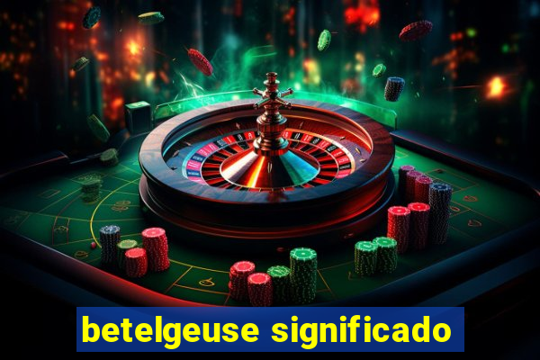 betelgeuse significado